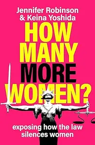 How Many More Women? Exposing How the Law Silences Women