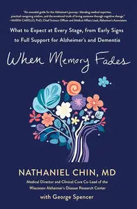 When Memory Fades: What to Expect at Every Stage, from Early Signs to Full Support for Alzheimer's and Dementia