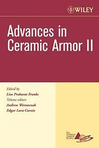 Advances in Ceramic Armor II: Ceramic Engineering and Science Proceedings, Volume 27, Issue 7