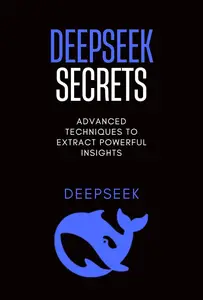 Deepseek Secrets: Advanced Techniques to Extract Powerful Insights