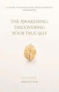 The Awakening: Discovering Your True Self