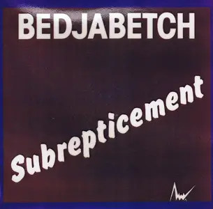 Bedjabetch - Subrepticement (1979/2006)