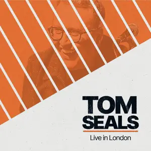 TOM SEALS - LIVE IN LONDON (2026) [Official Digital Download]