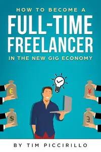How to Become a Full-Time Freelancer in the New Gig Economy