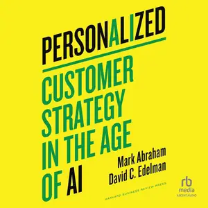 Personalized: Customer Strategy in the Age of AI [Audiobook]