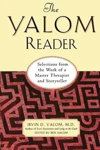 The Yalom Reader: Selections from the Work of a Master Therapist and Storyteller