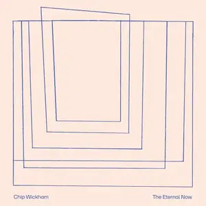 Chip Wickham - The Eternal Now (2025)