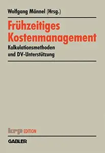 Frühzeitiges Kostenmanagement: Kalkulationsmethoden und DV-Unterstützung