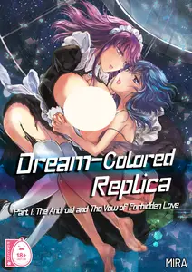 Dream-Colored Replica - Volume 1 - The Android And The Vow Of Forbidden Love