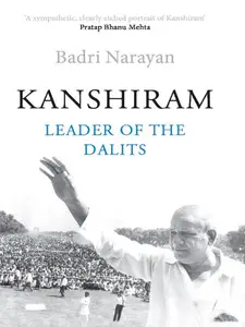 Kanshiram: Leader of the Dalits