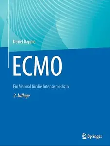 ECMO: Ein Manual für die Intensivmedizin, 2. Auflage