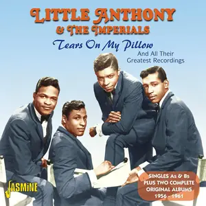 Little Anthony & The Imperials - Tears On My Pillow And All Their Greatest Recordings (2012)