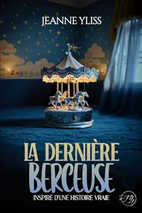 Jeanne Yliss, "La dernière berceuse"