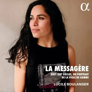 Lucile Boulanger - La messagère: XVII-XXIe siècles, un portrait de la viole de gambe (2024)