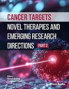 Cancer Targets: Novel Therapies and Emerging Research Directions (Part 2)