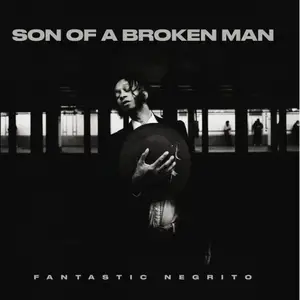 Fantastic Negrito - Son of a Broken Man (2024)