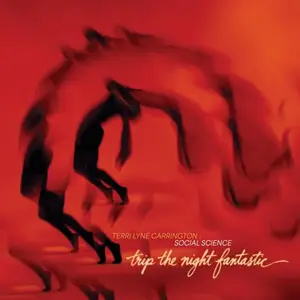 Terri Lyne Carrington & Social Science - Trip the Night Fantastic (2026)