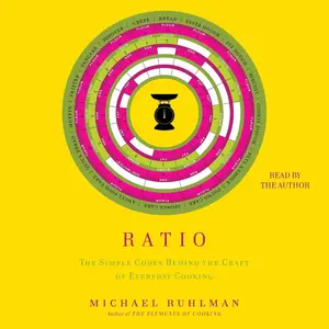 Ratio: The Simple Codes Behind the Craft of Everyday Cooking