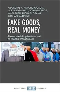 Fake Goods, Real money: The Counterfeiting Business and its Financial Management