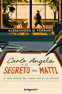 Alessandro Q. Ferrari - Carlo Angela e il segreto dei matti