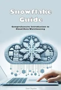 Snowflake Guide: Comprehensive Introduction to Cloud Data Warehousing