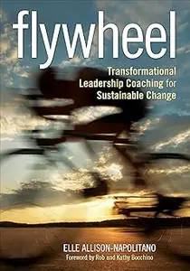 Flywheel: Transformational Leadership Coaching for Sustainable Change