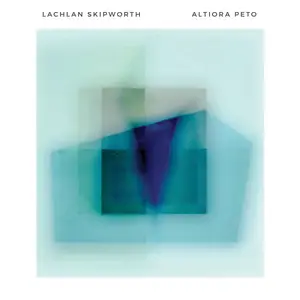 VA - Lachlan Skipworth: Altiora Peto (2024)