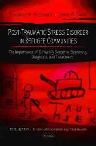Post-Traumatic Stress Disorder in Refugee Communities: The Importance of Culturally Sensitive Screening, Diagnosis, and Treatme