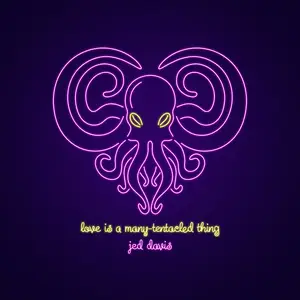 Jed Davis - Love Is A Many-Tentacled Thing (2025) [Official Digital Download]