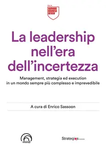 La leadership nell'era dell'incertezza - Enrico Sassoon