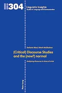 (Critical) Discourse Studies and the (new?) normal: Analysing discourse in times of crisis