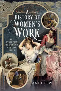 A History of Women's Work: The Evolution of Women's Working Lives