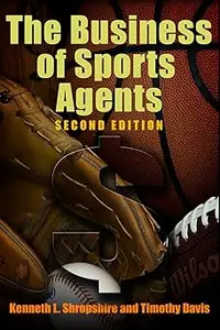 The Business of Sports Agents, 2nd Edition Ed 2