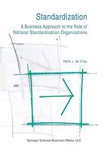 Standardization: A Business Approach to the Role of National Standardization Organizations