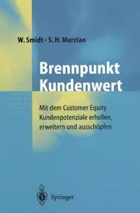 Brennpunkt Kundenwert: Mit dem Customer Equity Kundenpotenziale erhellen, erweitern und ausschöpfen