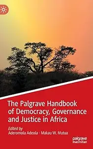 The Palgrave Handbook of Democracy, Governance and Justice in Africa