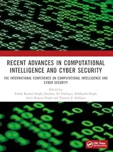 Recent Advances in Computational Intelligence and Cyber Security