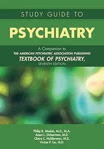Study Guide to Psychiatry: A Companion to the American Psychiatric Association Publishing Textbook of Psychiatry, Sevent