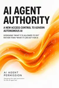 AI Agent Authority: The Technology of Granting AI Permission to Act