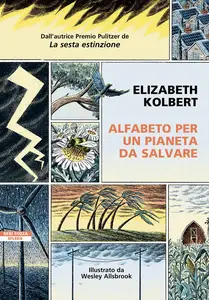 Alfabeto per un pianeta da salvare - Elizabeth Kolbert