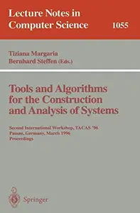 Tools and Algorithms for the Construction and Analysis of Systems: Second International Workshop, TACAS '96 Passau, Germany, Ma