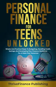 Personal Finance for Teens Unlocked