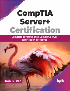 CompTIA Server+ Certification: Complete coverage of all CompTIA Server+ certification objectives (English Edition)