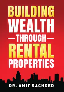 Building Wealth through Rental Properties