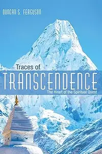 Traces of Transcendence: The Heart of the Spiritual Quest