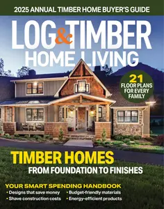 Log & Timber Home Living - Timber Home Annual Buyer's Guide 2024