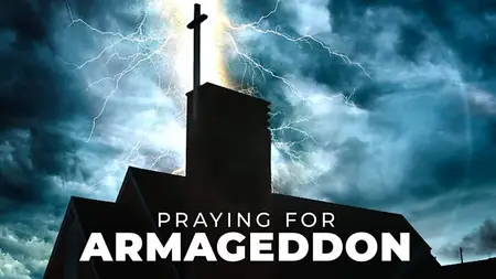 BBC Storyville - Praying for Armageddon (2024)