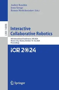 Interactive Collaborative Robotics: 9th International Conference, ICR 2024 (repost)