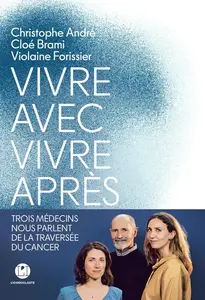 Christophe André, Cloé Brami, Violaine Forissier, "Vivre avec, vivre après"