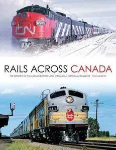 Rails Across Canada: The History of Canadian Pacific and Canadian National Railways (Repost)